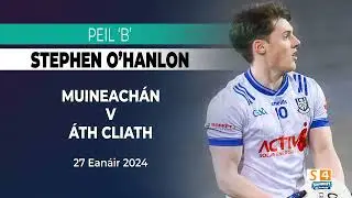 C&uacute;il na Bliana 2024 | Peil B | Stephen O'Hanlon - Muineach&aacute;n