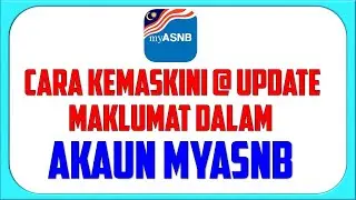 Cara Kemaskini @ Update Maklumat Dalam Akaun MyASNB