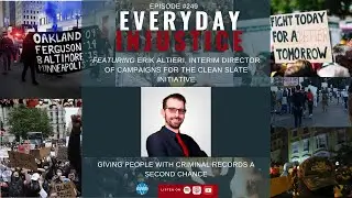 Everyday Injustice Podcast Episode 249: The Clean Slate Initiative