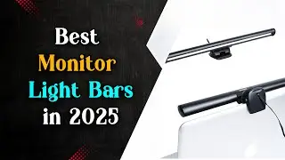 Top 5 Best Monitor Light Bars 2025 | Eye-Friendly Desk Setup