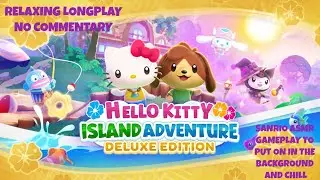 Hello Kitty Island Adventure Longplay | cozy gaming to chill to (no commentary)