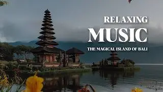 Relaxing Music for stress relief | Asian SPA & Meditation Music with Balinese Ambience