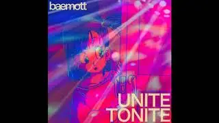 baemott - Unite Tonite