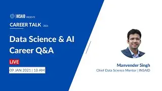 Data Science & AI Career Q&A | Live 9th Jan | Manvender Singh | Chief Data Science Mentor, INSAID