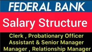 Federal Bank  Salary Structure / Federal Bank PO Salary / Federal Bank Manager Salary