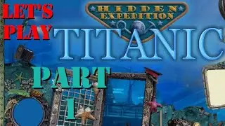 Let's Play Hidden Expedition Titanic: Part 1