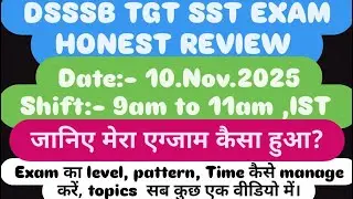 DSSSB TGT SST EXAM 2025 HONEST REVIEW... || Know how my exam went?