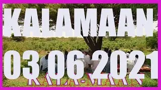 KALAMAAN 03 JUNE 2021