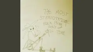 The Most Stereotypical Folk Punk Song of All Time