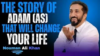 3 Life-Changing Lessons from the Story of Adam (AS) | Nouman Ali Khan&rdquo;: