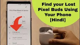 How To Find Lost Pixel Buds Using Your Phone [Hindi]