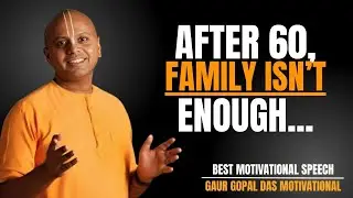 AFTER 60 THESE 5 PILLARS ARE MORE IMPORTANT THAN MONEY OR FAMILY | GAUR GOPAL DAS MOTIVATIONAL