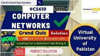 CS610 - Computer Networks Grand Quiz Perfect 💯 Solution with Explanation and References ✓