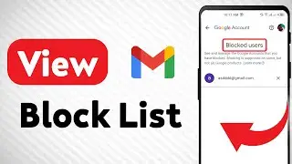 How to View Block List on Gmail (Updated)