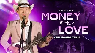 Nổi da gà với bài hát cực hay ý nghĩa | Money Or Love - Chu Hoàng Tuấn