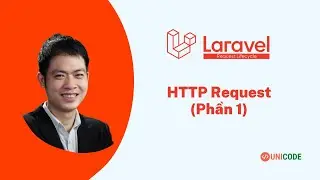 Khoá học Laravel Framework 8.x - Bài 9: HTTP Request (Phần 1)