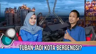 Wajah Baru Kota Industri Tuban | Sekitar Granada Property