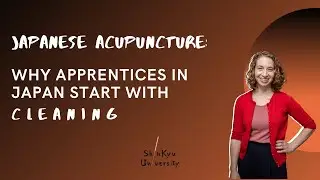 Japanese acupuncture: Why apprentices in Japan start with cleaning