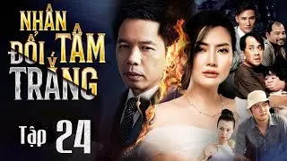 NHÂN TÂM ĐỔI TRẮNG - TẬP 24 | Phim Việt Nam 2026 | Phim Tâm lý Tình Cảm Xã Hội Việt Nam Cực Hot