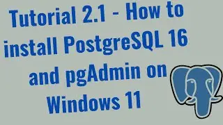 Tutorial 2.1 - How to install PostgreSQL 16 and pgAdmin on windows 11 computer | Step-by-Step Guide