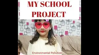 My School Project-Environmental Pollution|School Project Ideas|School project drawing model