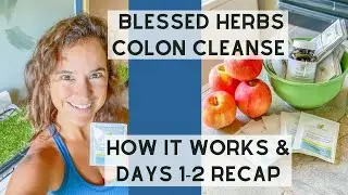Blessed Herbs Colon Cleanse | How It Works & Days 1-2 Recap