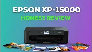 ✅Epson XP-15000 Review: Stunning Wide-Format Photo Prints at Home
