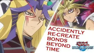 ACCIDENTLY RE-CREATE BONDS BEYOND TIME MOMENTS IN DUEL LINKS | Yu-Gi-Oh! Duel Links (Malaysia)