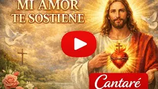 CANTO: TU  AMOR ME SOSTIENE