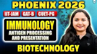 IIT JAM | GAT-B | CUET PG 2026: Immunology – Antigen Processing & Presentation #Unacademy