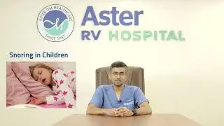 Snoring in Children | Dr. Rohit Udaya Prasad, Lead & Senior Consultant ENT, Cochlear Implant Surgery