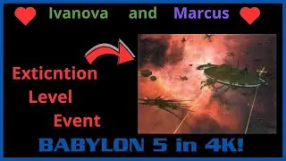 Babylon 5 - Ivanova -  Marcus and an Extinction -4K -