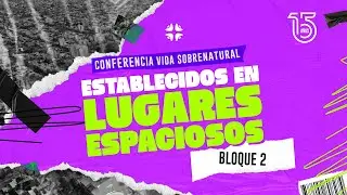 Conferencia Vida Sobrenatural 2025 - Bloque 2