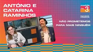 Ant&oacute;nio e Catarina Raminhos | Manh&atilde;s da 3 | Antena 3