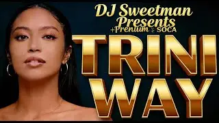 DJ Sweetman – Trini Way | Soca 2026 |Trinidad Carnival Anthem 🇹🇹