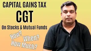 How Much and How CGT (Capital Gains Tax) is Cut on Stocks and Mutual Funds, How it is Adjusted Back