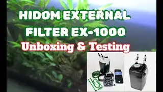 Hidom External Canister Filter EX 1000 Unboxing and Testing