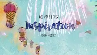 Once Upon The Forest: Inspiration