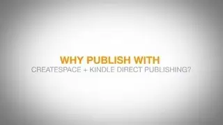 Why Publish with Kindle Direct Publishing + CreateSpace?