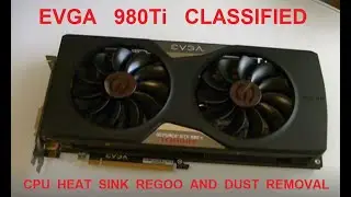 EVGA 980Ti Classified Heat Sink Compound Regoo and benchmark
