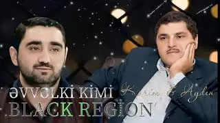 Kerim & Aydin - Evvelki Kimi 2024 (Remix Black Region)