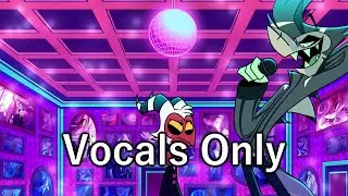 Chaz Time (Isolated Vocals) - Helluva Boss