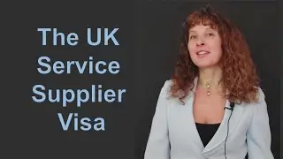 The UK Service Supplier Visa (2022)