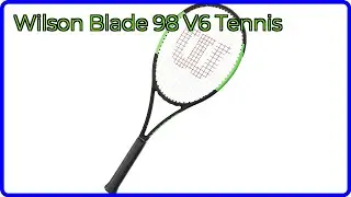 REVIEW (2026): Wilson Blade 98 V6 Tennis. ESSENTIAL details.