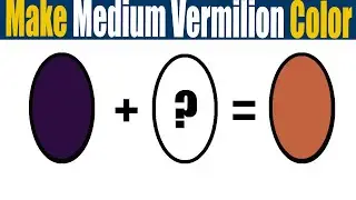 How To Make Medium Vermilion Paint Color   What Color Mixing To Make Medium Vermilion
