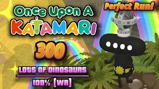 【ワンス・アポン・ア・塊魂】Once Upon A Katamari - Lots of Dinosaurs - 300 [WR]
