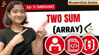 11. Two Sum | Arrays - Medium | Learn DSA | Leetcode 1