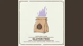 Gluten Free (feat. Topo, Irepelusa)
