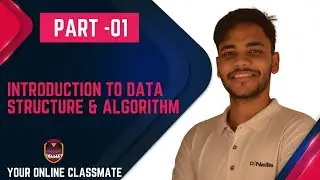 Introduction to Data Structure & Algorithm ||  Part 1 || CSE || Mumtahin Ahmed