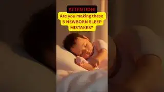 Are You Making These Newborn Sleep Mistakes?